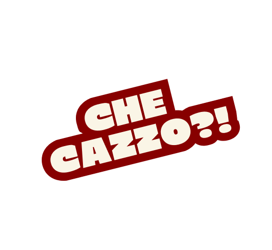 Grafik mit dem Text 'CHE CAZZO?!'.